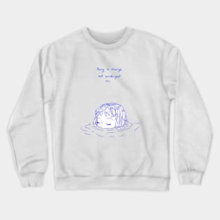 Being is Strange Crewneck Sweatshirt